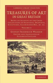 Treasures of Art in Great Britain - Volume 4, Waagen Gustav Friedrich