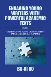Engaging Young Writers with Powerful Academic Texts, Ko Bo-Ai