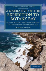 A Narrative of the Expedition to Botany Bay, Tench Watkin