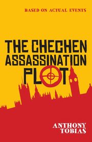 The Chechen Assassination Plot, Tobias Anthony