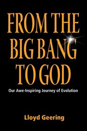 From the Big Bang to God, Geering Lloyd