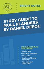 Study Guide to Moll Flanders by Daniel Defoe, Intelligent Education