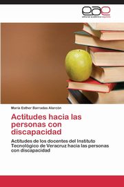 ksiazka tytu: Actitudes Hacia Las Personas Con Discapacidad autor: Barradas Alarcon Maria Esther
