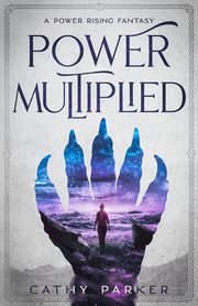 Power Multiplied, Parker Cathy