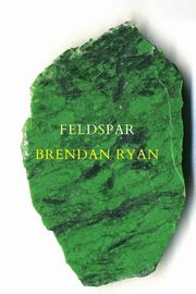 Feldspar, Ryan Brendan