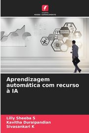 Aprendizagem automtica com recurso ? IA, S Lilly Sheeba