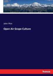 Open Air Grape Culture, Phin John