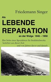 Als Lebende Reparation an der Wolga 1946 - 1950, Singer Friedemann
