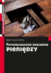 Psychologiczne znaczenie pienidzy, Gsiorowska Agata