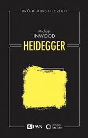 Krtki kurs filozofii. Heidegger, Inwood Michael