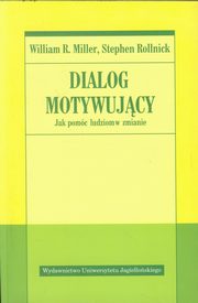 Dialog motywujcy, Miller William R., Rollnick Stephen