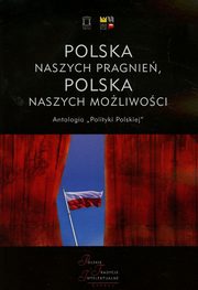 ksiazka tytu: Polska naszych pragnie Polska naszych moliwoci Tom 1 autor: Bartyzel Magorzata, Woek Artur