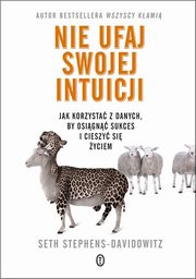 Nie ufaj swojej intuicji, Stephens-Davidowitz Seth