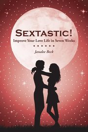 ksiazka tytu: Sextastic! autor: Janalee Beck