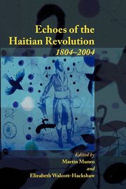 Echoes of the Haitian Revolution, 1804-2004, 