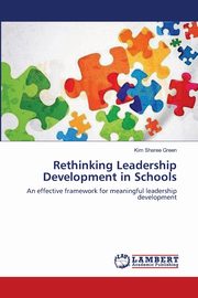 Rethinking Leadership Development in Schools, Green Kim Sharee