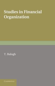 Studies in Financial Organization, Balogh T.