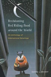 Revisioning Red Riding Hood Around the World, Beckett Sandra L