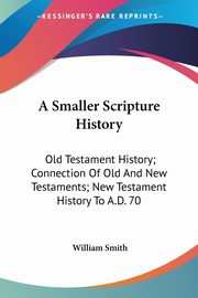 A Smaller Scripture History, 