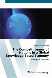 The Competitiveness of Nations in a Global Knowledge-Based Economy, Chartrand Harry Hillman