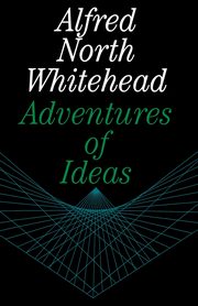 Adventures of Ideas, Whitehead Alfred North