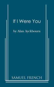 If I Were You, Ayckbourn Alan