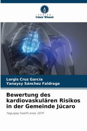 Bewertung des kardiovaskulren Risikos in der Gemeinde Jcaro, Cruz Garcia Lorgis