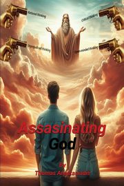 ASSASSINATING GOD, ANASTASIADIS THOMAS
