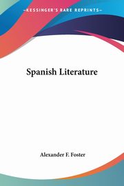 Spanish Literature, Foster Alexander F.