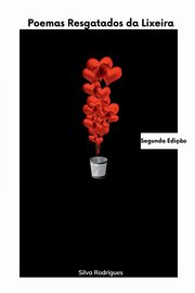 Poemas Resgatados Da Lixeira, Silva Rodrigues