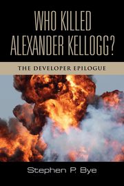 Who Killed Alexander Kellogg?, Bye Stephen P.