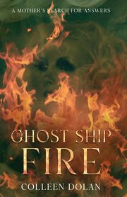 Ghost Ship Fire, Dolan Colleen