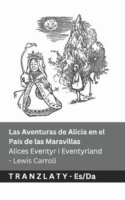 Las Aventuras de Alicia en el Pas de las Maravillas  / Alices Eventyr i Eventyrland, Carroll Lewis