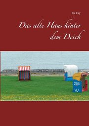 Das alte Haus hinter dem Deich, Fay Ira