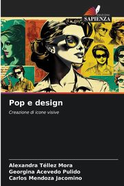 Pop e design, Tllez Mora Alexandra