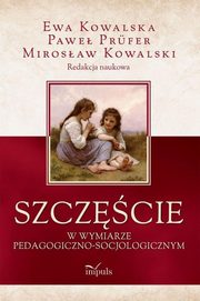 ksiazka tytu: Szczcie autor: Kowalski Mirosaw, Kowalska Ewa, Prfer Pawe