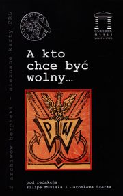 ksiazka tytu: A kto chce by wolny? autor: 