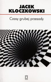 ksiazka tytu: Czasy grubej przesady autor: Kloczkowski Jacek