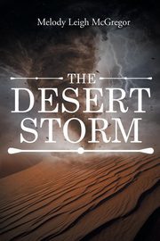 ksiazka tytu: The Desert Storm autor: McGregor Melody Leigh