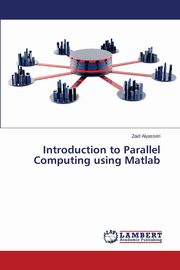 Introduction to Parallel Computing using Matlab, Alyasseri Zaid