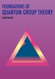 Foundations of Quantum Group Theory, Majid Shahn
