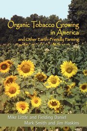 Organic Tobacco Growing in America and Other Earth-Friendly Farming, Little Mike