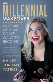 The Millennial Makeover, Yatros Hailey Jordan