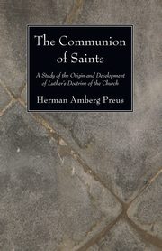 The Communion of Saints, Preus Herman Amberg