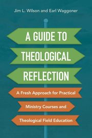 A Guide to Theological Reflection, Wilson Jim