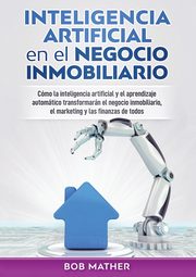 Inteligencia artificial en el negocio inmobiliario, Mather Bob