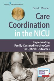 Care Coordination in the NICU, Mosher Sara L. RN MSN MHA