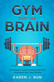 Gym For The Brain, Bun Karen J.