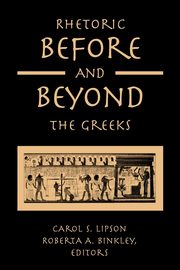 Rhetoric before and beyond the Greeks, 