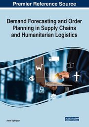 Demand Forecasting and Order Planning in Supply Chains and Humanitarian Logistics, 